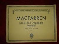 MACFARREN Scale and Arpeggio Manual for the Piano  VOLUME 1037 by MacFarren, Walter - 1915