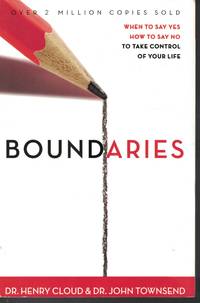 Boundaries When to Say Yes How to Say No to Take Control of Your Life by Cloud, Henry & John Townsend - 2009