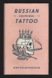 Russian Criminal Tattoo Encyclopaedia by Baldaev, Danzig ; Sergei
