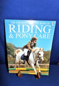 The Usborne Complete Book of Riding & Pony Care