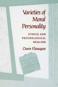 Varieties of Moral Personality : Ethics and Psychological Realism