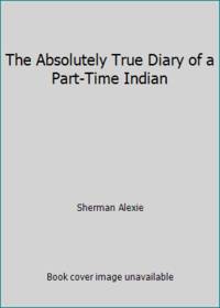 image of The Absolutely True Diary of a Part-Time Indian