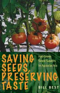 Saving Seeds, Preserving Taste : Heirloom Seed Savers in Appalachia