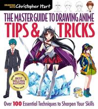 Master Guide to Drawing Anime: Tips & Tricks: Over 100 Essential Techniques to Sharpen Your...