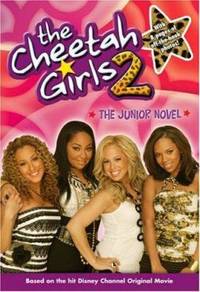 Cheetah Girls, the: the Junior Novel - Book #2 : Junior Novel