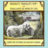 Higglety Pigglety Pop! : Or There Must Be More to Life