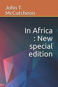 In Africa : New special edition by John T. McCutcheon