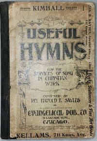 Useful Hymns:  For Services of Song in Christian Work.  Selections from Our Best Writers