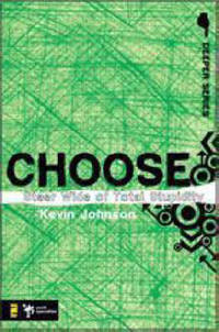 Choose: Steer Wide of Total Stupidity