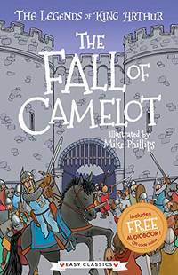 The Fall of Camelot (The Legends of King Arthur, Book 9): The Legends of King Arthur: Merlin,...