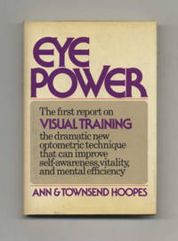 Eye Power  - 1st Edition/1st Printing by Hoopes, Ann and Townsend Hoopes - 1979