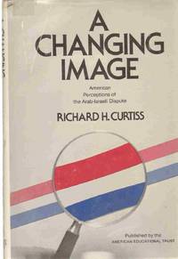 cover of A CHANGING IMAGE American Perceptions of the Arab-Israeli Dispute