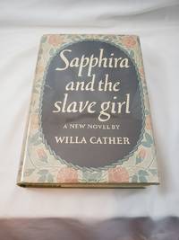 SAPPHIRA AND THE SLAVE GIRL by Willa Cather - 1940-01-01