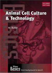 Animal Cell Culture and Technology (THE BASICS (Garland Science)): The Basics (The Basics Garland...