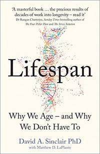 Lifespan: Why We Age - and Why We Don't Have To