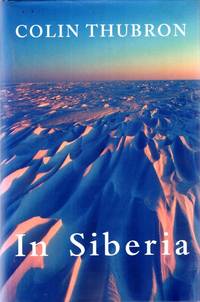 In Siberia by Thubron, Colin - 1999