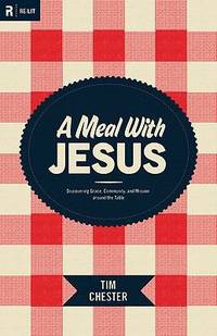 A Meal with Jesus: Discovering Grace, Community, and Mission around the Table