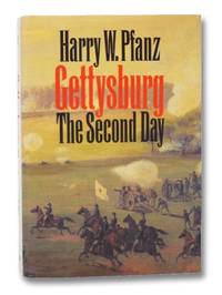 Gettysburg: The Second Day by Pfanz, Harry W - 1987