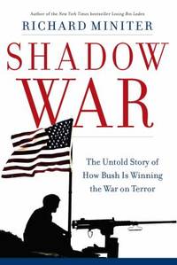 Shadow War : The Untold Story of How Bush Is Winning the War on Terror