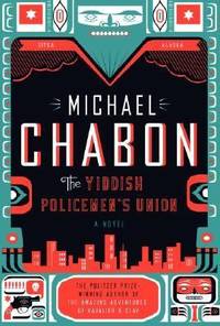 The Yiddish Policemen&#039;s Union : A Novel by Michael Chabon - 2007