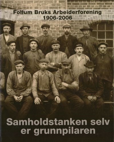 Follum Bruks Arbeiderforening 1906-2006.…