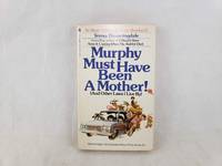 Murphy Must Have Been A Mother! And Other Laws I Live By
