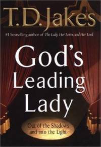 God's Leading Lady : Claiming Your Place in Gods Spotlight