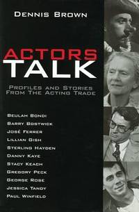 Actors Talk: Profiles and Stories from the Acting Trade Limelight