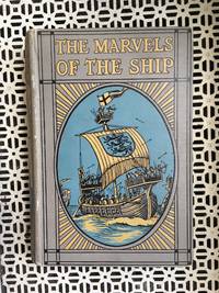 The Marvels of the Ship: The Story of the Development of Ship from the Earliest Times