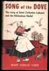 Song of the Dove. The Story of Saint Catherine Labouré and the Miraculous Medal.