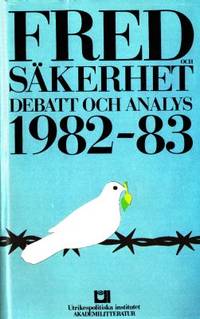 Fred och säkerhet. Debatt och analys 1982-83.
