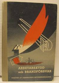 Arbetarskydd och brandförsvar. Handbok utgiven av…