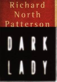 Dark Lady by Richard North Patterson - 1999