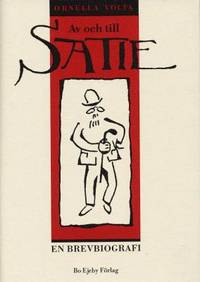 Av och till Satie. En brevbiografi.
