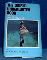 THE WORLD UNDERWATER BOOK edited by Kendall McDonald for the British Sub-Aqua Club