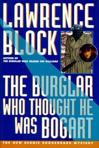 The Burglar Who Thought He Was Bogart (Bernie Rhodenbarr Mystery) by Block, Lawrence - 1995