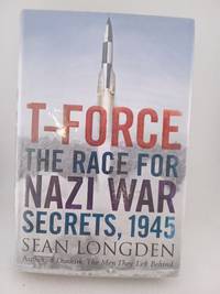 T-Force: The Race for Nazi War Secrets, 1945
