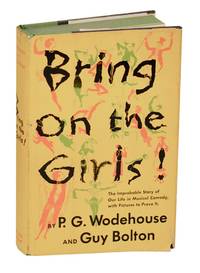 Bring on the Girls! The Improbable Story of Our Life in Musical Comedy with Pictures to Prove It