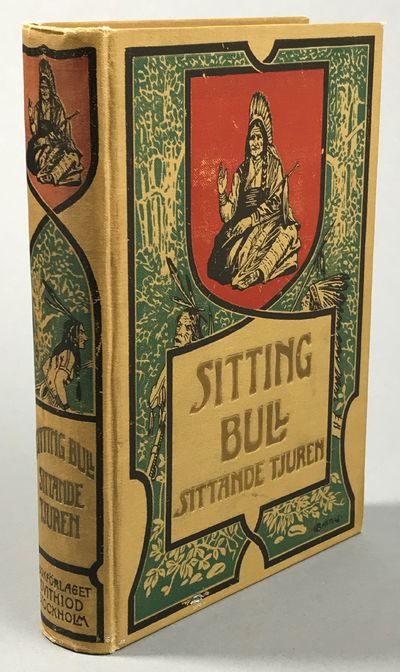 Sitting Bull. Sioux-indianernas siste höfding.…