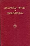 GERTRUDE STEIN: A BIBLIOGRAPHY