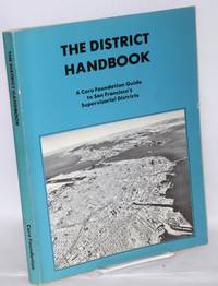 The district handbook, a Coro foundation guide to San Francisco's supervisorial districts by and Jerry Yanowitz Walt Spevak - Paperback - First Edition - 1979 - from Bolerium Books Inc., ABAA/ILAB (SKU: 89402)