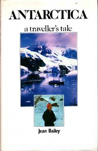 Antarctica, a traveller's tale by Jean McLenna Bailey - 1st Edition - 1980 - from Pendleburys - the bookshop in the hills (SKU: 224162)