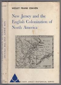 New Jersey and the English Colonization of North America by CRAVEN, Wesley Frank - 1964