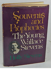 Souvenirs and Prophecies: The Young Wallace Stevens