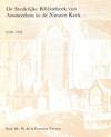 De Stedelijke Bibliotheek van Amsterdam in de Nieuwe Kerk 1578-1632.