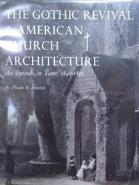 image of The Gothic Revival and American Church Architecture: An Episode in Taste, 1840-1856