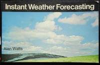 Instant Weather Forecasting by Alan W. Watts - 1987