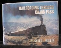 Railroading through Cajon Pass by Walker Chard L - 1978