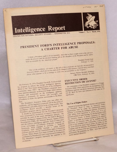 President Ford's intelligence proposals: a charter for abuse. Intelligence report volume 1 no. 2 March, 1976