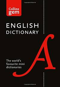 English Gem Dictionary: The world&acirc;s favourite mini dictionaries (Collins Gem...